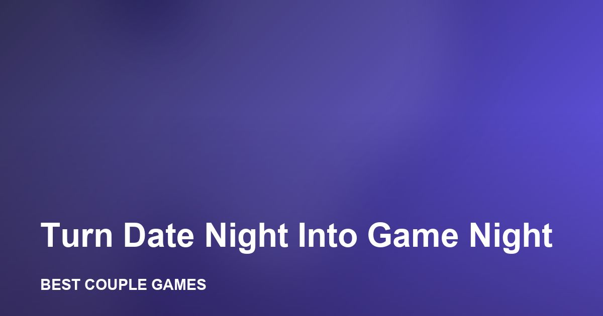 A cozy game night setup for two at home