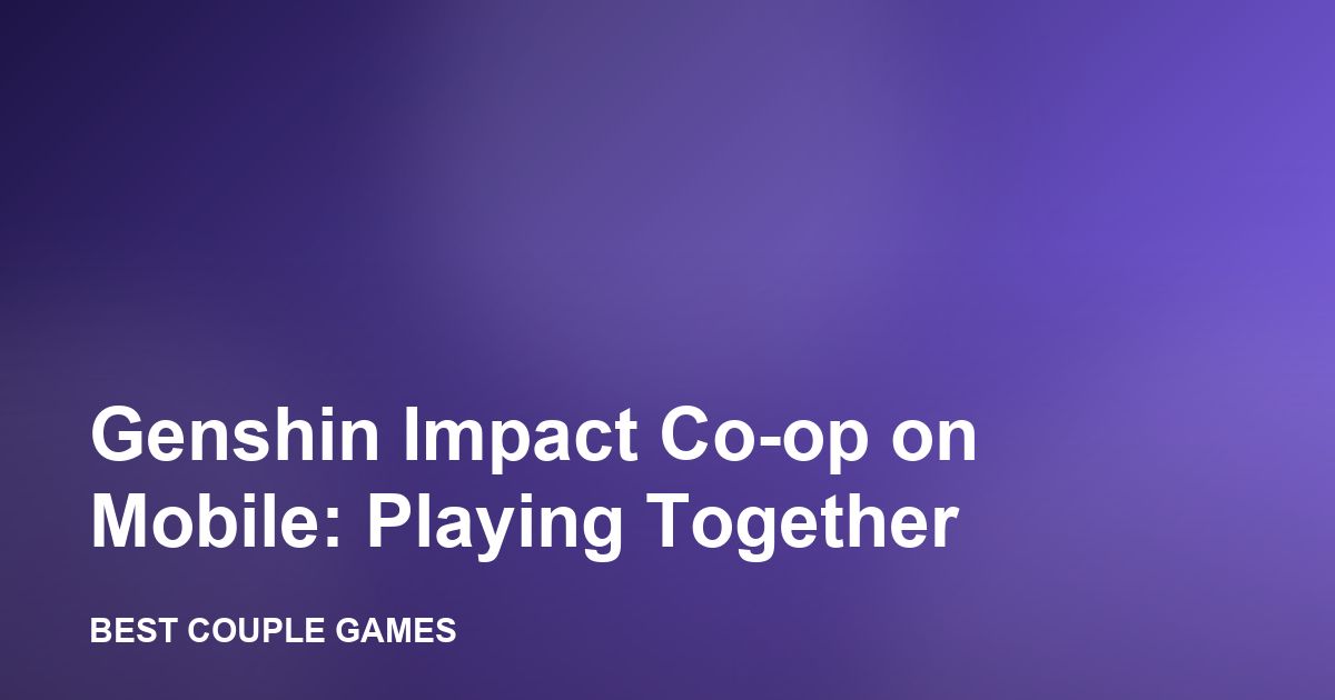 Two characters exploring Teyvat together in Genshin Impact co-op