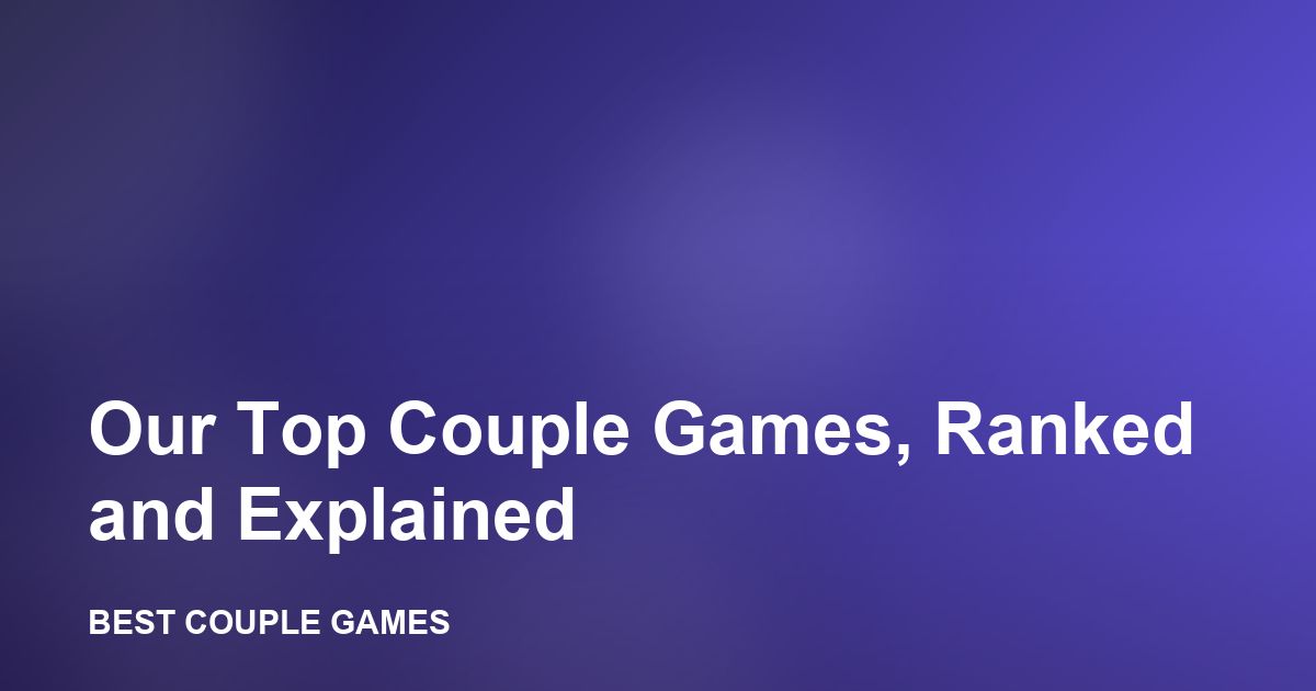 A ranked lineup of the top couple games for two players